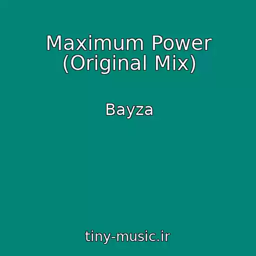 کاور آهنگ Maximum Power (Original Mix) از Bayza