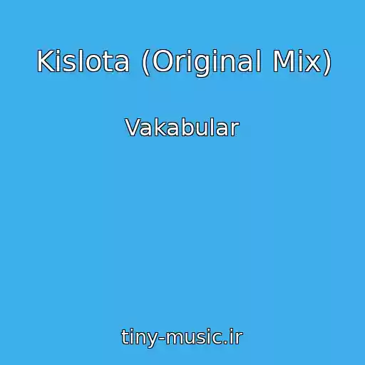 کاور آهنگ Kislota (Original Mix) از Vakabular