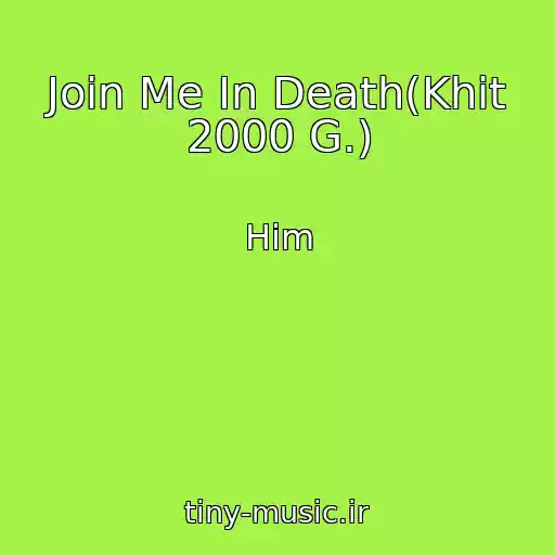 کاور آهنگ Join Me In Death(Khit 2000 G.) از Him