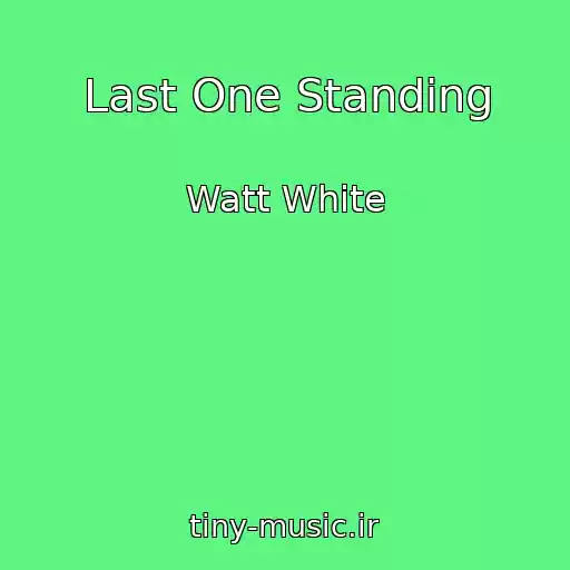 کاور آهنگ Last One Standing از Watt White