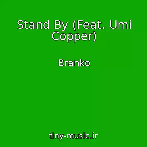 کاور آهنگ Stand By (Feat. Umi Copper) از Branko