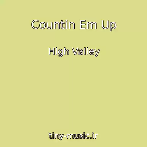 کاور آهنگ Countin Em Up از High Valley