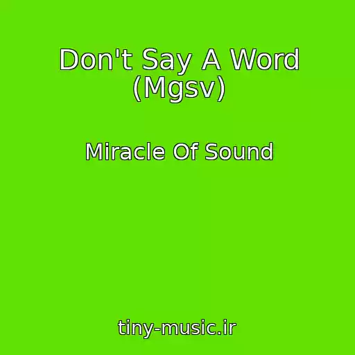 کاور آهنگ Don't Say A Word (Mgsv) از Miracle Of Sound