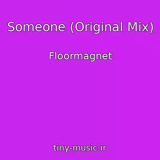 کاور آهنگ Someone (Original Mix) از Floormagnet