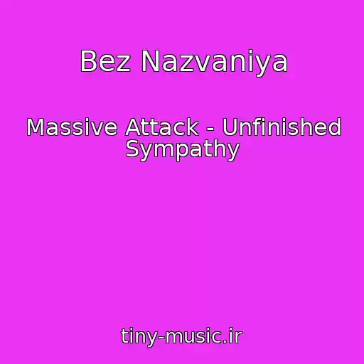 کاور آهنگ Bez Nazvaniya از Massive Attack - Unfinished Sympathy