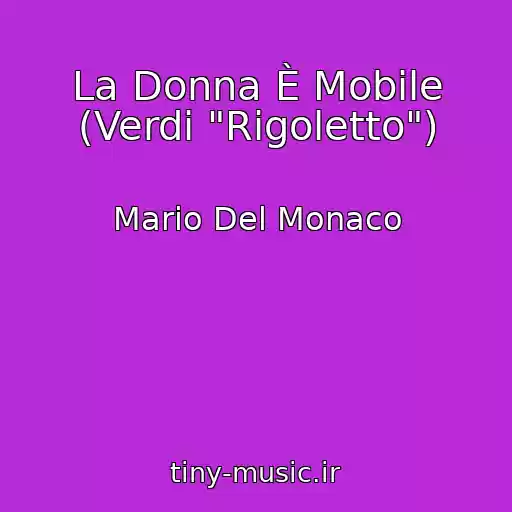 کاور آهنگ La Donna È Mobile (Verdi "Rigoletto") از Mario Del Monaco