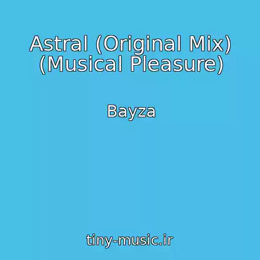 کاور آهنگ Astral (Original Mix) (Musical Pleasure) از Bayza