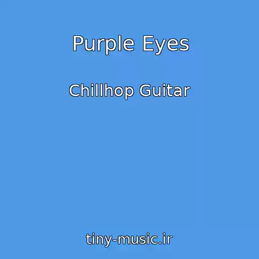 کاور آهنگ Purple Eyes از Chillhop Guitar
