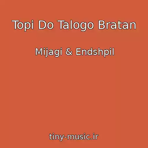 کاور آهنگ Topi Do Talogo Bratan از Mijagi & Endshpil