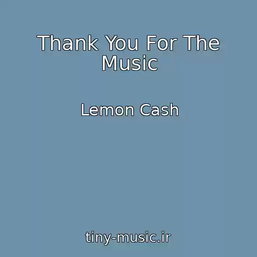 کاور آهنگ Thank You For The Music از Lemon Cash