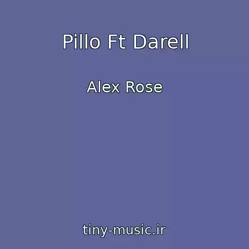 کاور آهنگ Pillo Ft Darell از Alex Rose