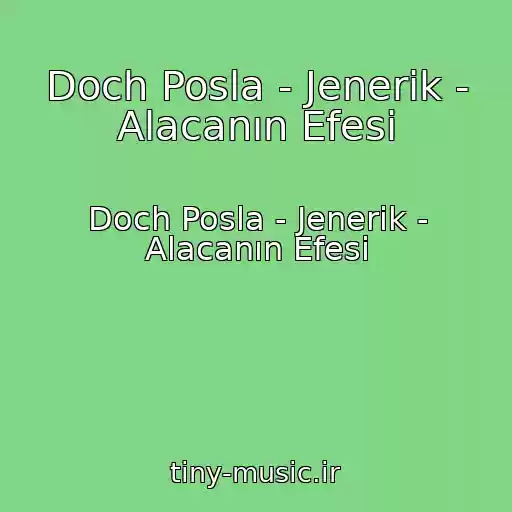 کاور آهنگ Doch Posla - Jenerik - Alacanın Efesi از Doch Posla - Jenerik - Alacanın Efesi