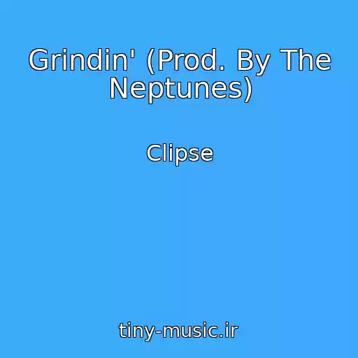 کاور آهنگ Grindin' (Prod. By The Neptunes) از Clipse