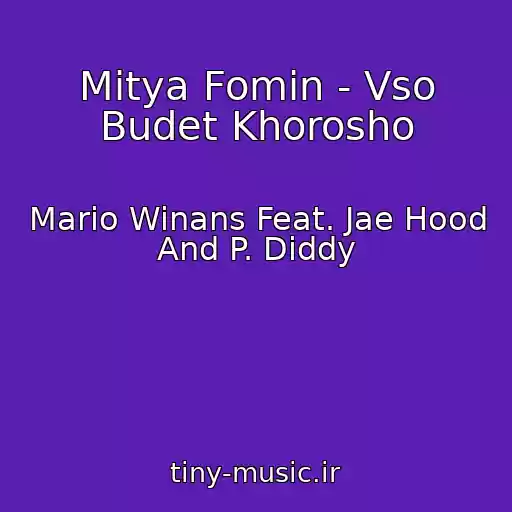کاور آهنگ Mitya Fomin - Vso Budet Khorosho از Mario Winans Feat. Jae Hood And P. Diddy
