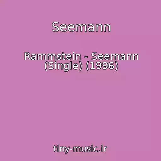 کاور آهنگ Seemann از Rammstein - Seemann (Single) (1996)