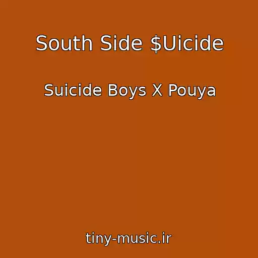کاور آهنگ South Side $Uicide از Suicide Boys X Pouya