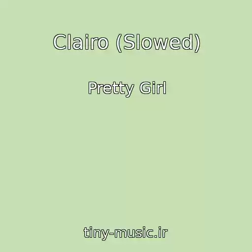 کاور آهنگ Clairo (Slowed) از Pretty Girl