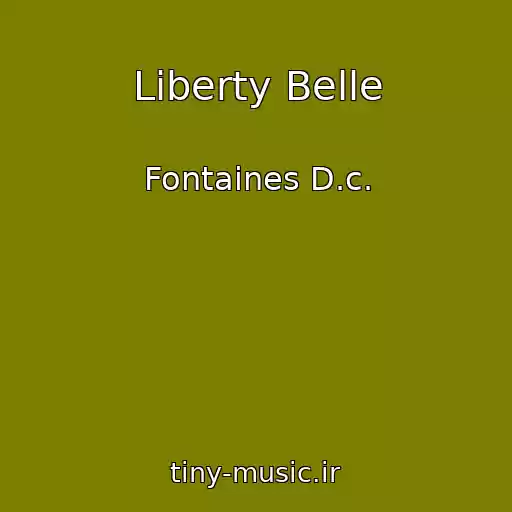 کاور آهنگ Liberty Belle از Fontaines D.c.