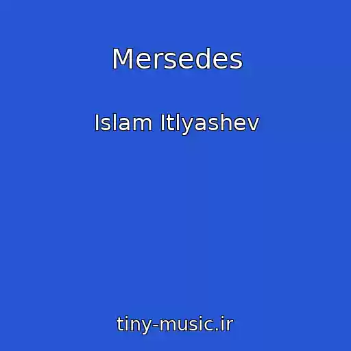 کاور آهنگ Mersedes از Islam Itlyashev