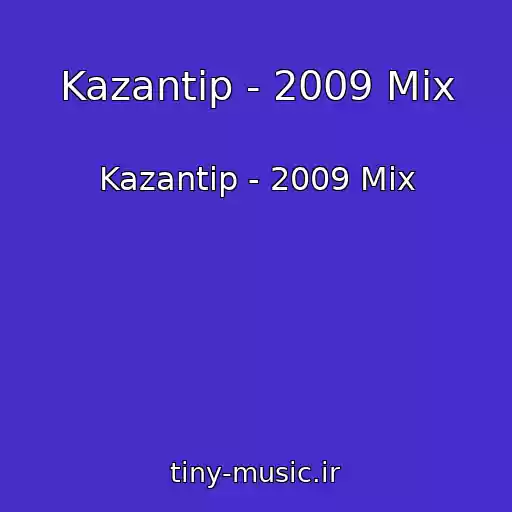 کاور آهنگ Kazantip - 2009 Mix از Kazantip - 2009 Mix