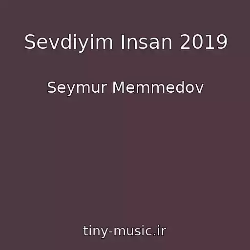کاور آهنگ Sevdiyim Insan 2019 از Seymur Memmedov