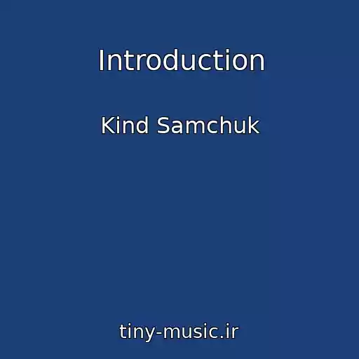 کاور آهنگ Introduction از Kind Samchuk