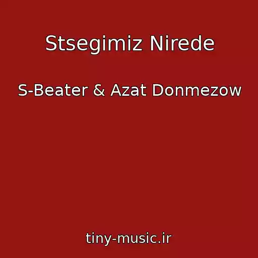کاور آهنگ Stsegimiz Nirede از S-Beater & Azat Donmezow