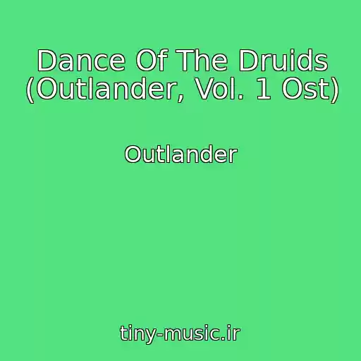 کاور آهنگ Dance Of The Druids (Outlander, Vol. 1 Ost) از Outlander