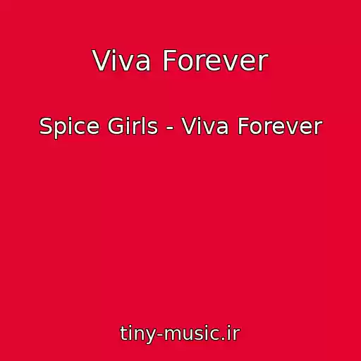 کاور آهنگ Viva Forever از Spice Girls - Viva Forever