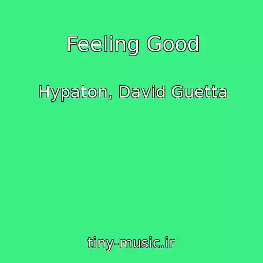 کاور آهنگ Feeling Good از Hypaton, David Guetta