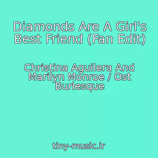 کاور آهنگ Diamonds Are A Girl's Best Friend (Fan Edit) از Christina Aguilera And Marilyn Monroe / Ost Burlesque