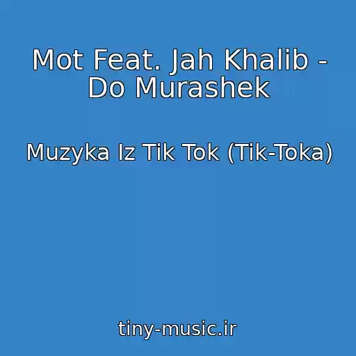 کاور آهنگ Mot Feat. Jah Khalib - Do Murashek از Muzyka Iz Tik Tok (Tik-Toka)