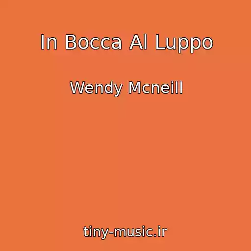 کاور آهنگ In Bocca Al Luppo از Wendy Mcneill