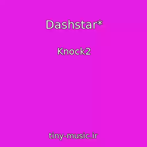 کاور آهنگ Dashstar* از Knock2