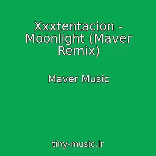 کاور آهنگ Xxxtentacion - Moonlight (Maver Remix) از Maver Music
