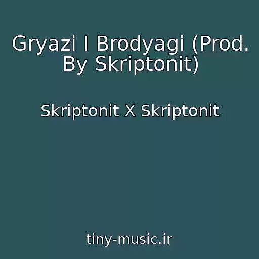 کاور آهنگ Gryazi I Brodyagi (Prod. By Skriptonit) از Skriptonit X Skriptonit