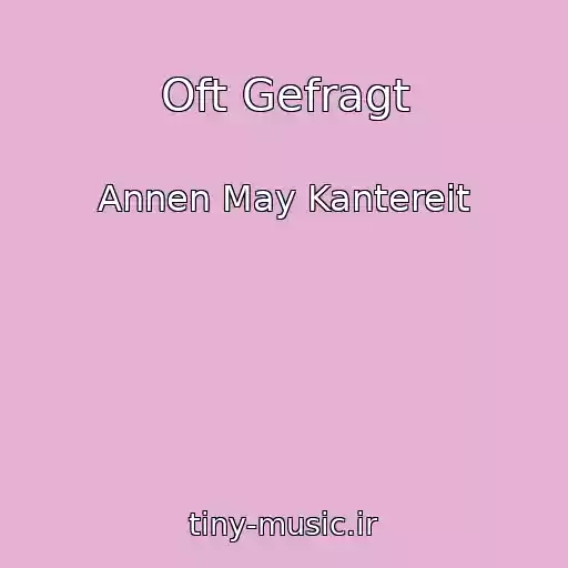 کاور آهنگ Oft Gefragt از Annen May Kantereit