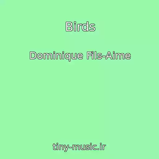کاور آهنگ Birds از Dominique Fils-Aime