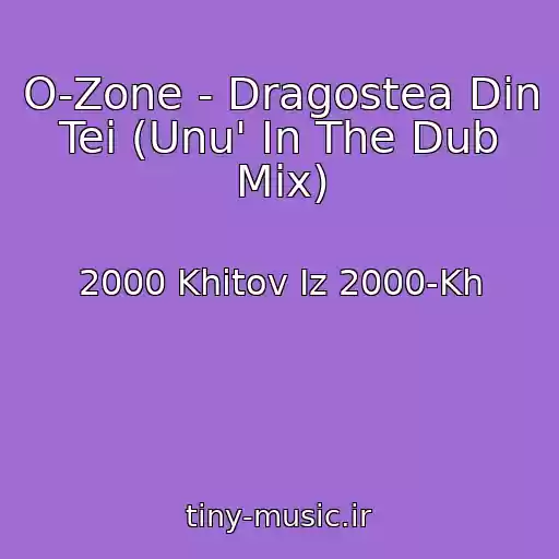کاور آهنگ O-Zone - Dragostea Din Tei (Unu' In The Dub Mix) از 2000 Khitov Iz 2000-Kh