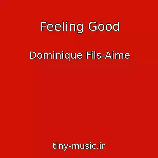 کاور آهنگ Feeling Good از Dominique Fils-Aime