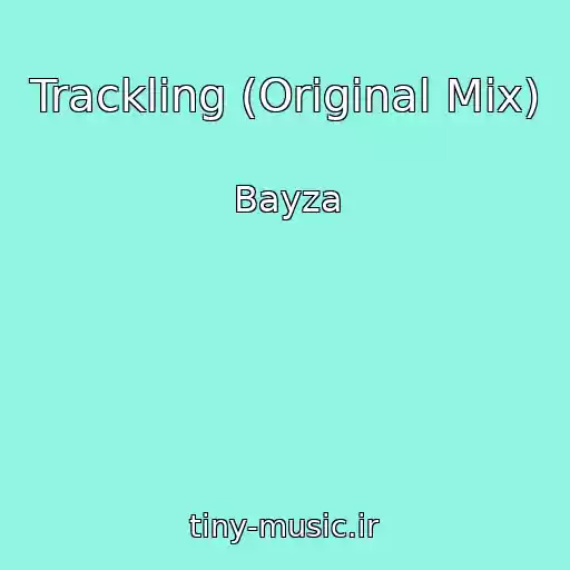 کاور آهنگ Trackling (Original Mix) از Bayza