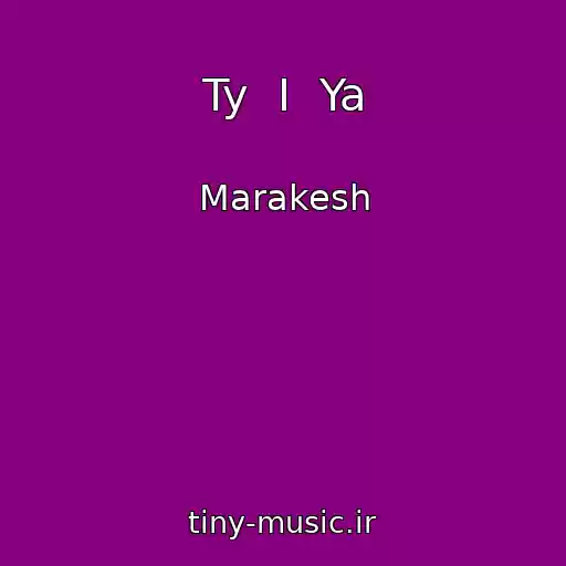 کاور آهنگ Ty  I  Ya از Marakesh