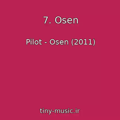 کاور آهنگ 7. Osen از Pilot - Osen (2011)