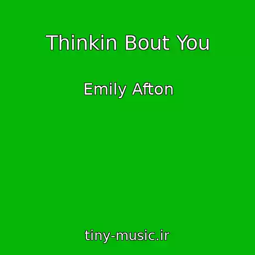 کاور آهنگ Thinkin Bout You از Emily Afton