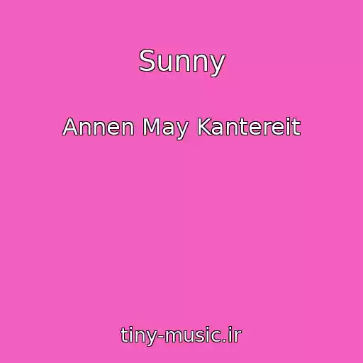 کاور آهنگ Sunny از Annen May Kantereit