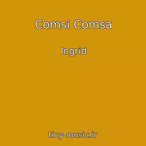 کاور آهنگ Comsi Comsa از Ingrid