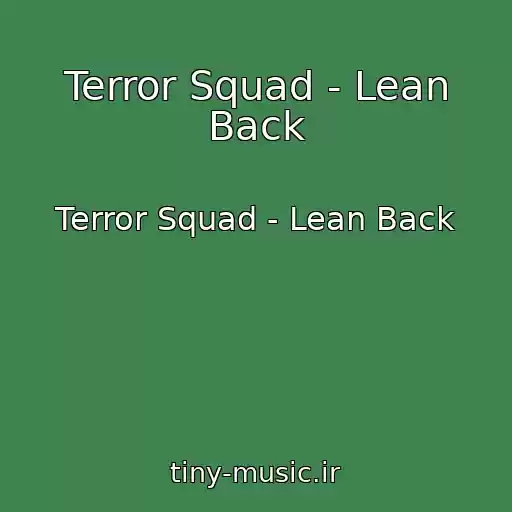 کاور آهنگ Terror Squad - Lean Back از Terror Squad - Lean Back