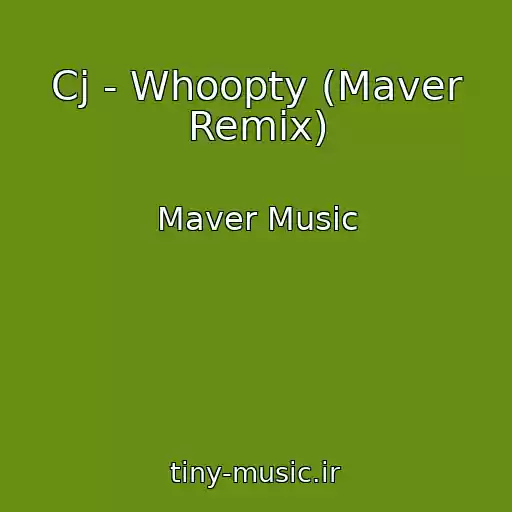 کاور آهنگ Cj - Whoopty (Maver Remix) از Maver Music