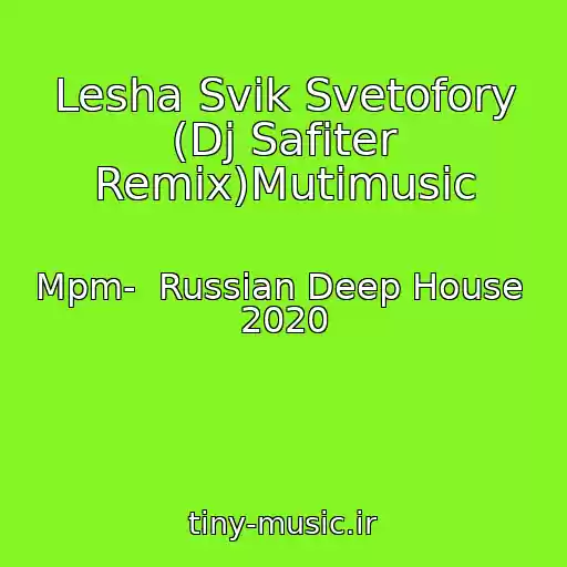 کاور آهنگ Lesha Svik Svetofory (Dj Safiter Remix)Mutimusic از Mpm-  Russian Deep House  2020
