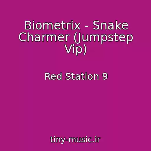 کاور آهنگ Biometrix - Snake Charmer (Jumpstep Vip) از Red Station 9